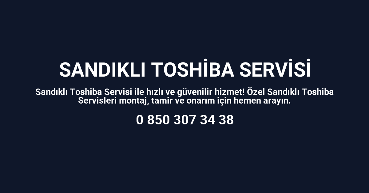 Sandıklı Toshiba Servisi